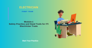 Module-1: Safety Practice and Hand Tools for ITI Electrician Trade